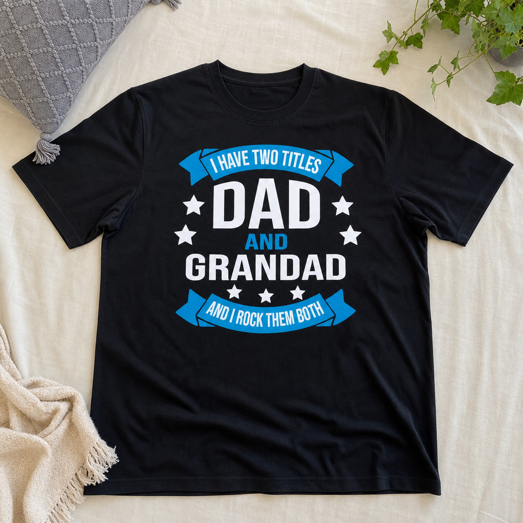 Black I Have Two Titles Dad and Grandad T-shirt