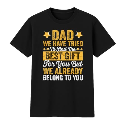 Dad We Already Belong to You T-Shirt