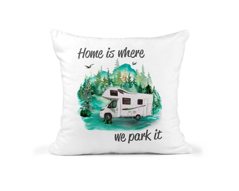 Home Is Where We Park It Motorhome Cushion showing a new home design front view