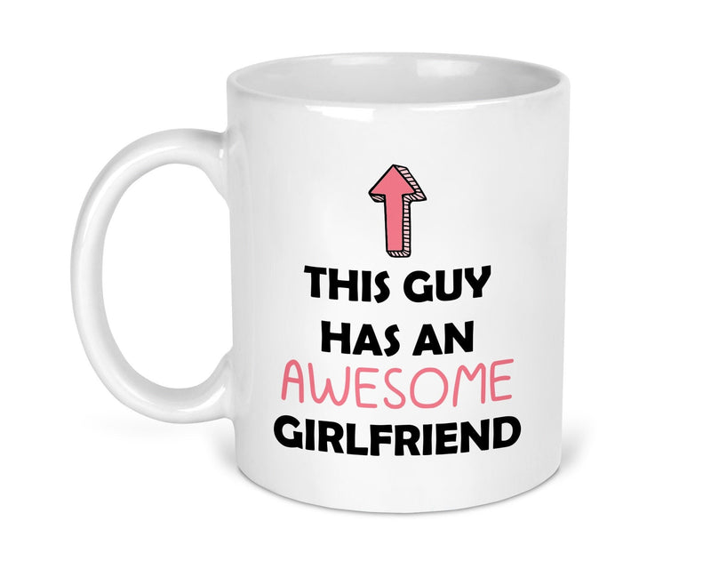 This Guy Has an Awesome Girlfriend Mug shown with printed design