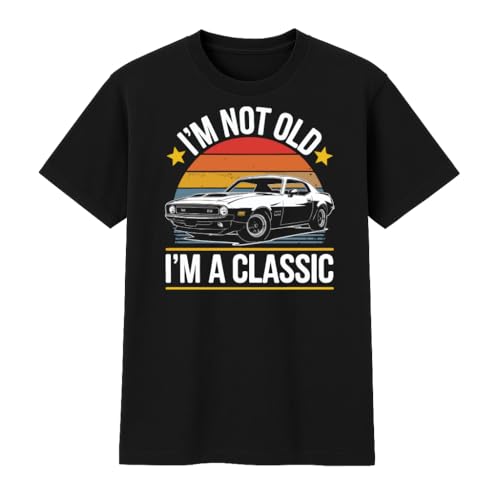 I'm Not Old I'm a Classic T-Shirt Gift T-Shirt